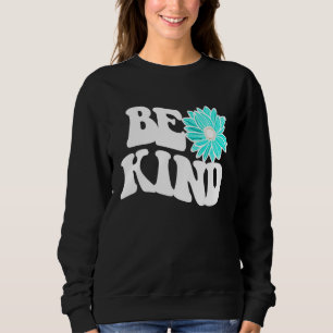 Be Kind  Love  Blessed  Grateful  Kindness  3 Sweatshirt
