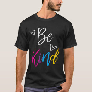 Be Kind Mens Womens Kids Apparel, Kindness Anti Bu T-Shirt