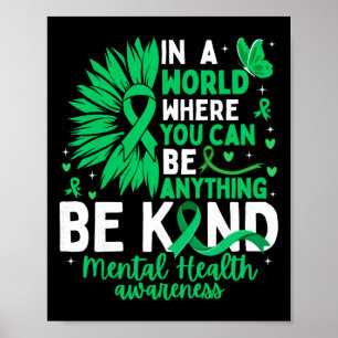 Be Kind Mental Health Awareness Green Ribbon Sunfl Poster