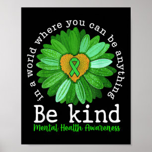 Be Kind Mental Health Awareness Sunflower Support Poster