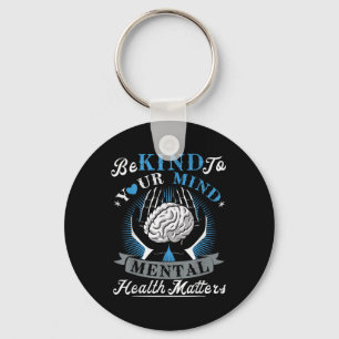 Be Kind Mental Health S Awareness Month Quote Brai Key Ring