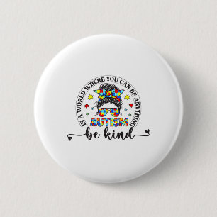 Be Kind Messy Bun Girls Kids Autism Awareness Kind 6 Cm Round Badge