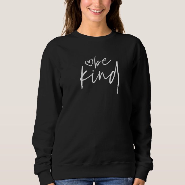 Be Kind Modern Typography With Cute Heart Doodle Sweatshirt (Front)
