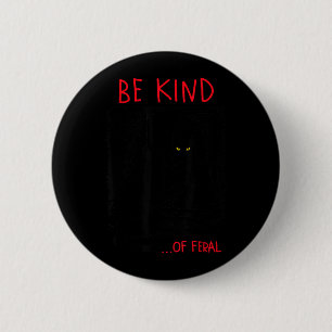 Be Kind Of Feral Funny Black Cat Mirror Goth 6 Cm Round Badge