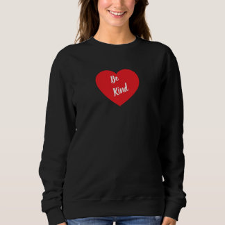 Be Kind on a women sweatshirt
