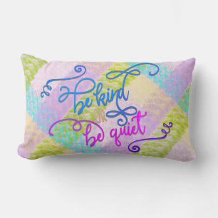 Be Kind Or Be Quiet Pastel Coloured Lumbar Cushion