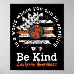 Be Kind Orange Ribbon Sunflower Kindness Leukaemia Poster