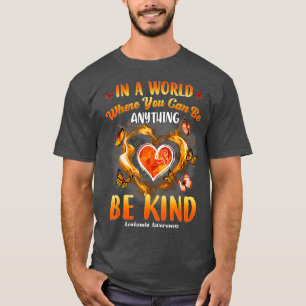 Be Kind Orange Ribbon Support Leukaemia Awareness  T-Shirt
