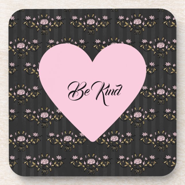 Be Kind Pink Heart on Tiny Roses and Black Stripes Coaster (Front)