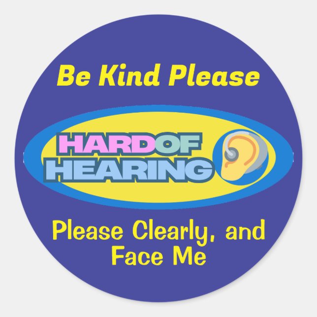 Be Kind Please - Hard Of Hearing Classic Round Sticker (Front)