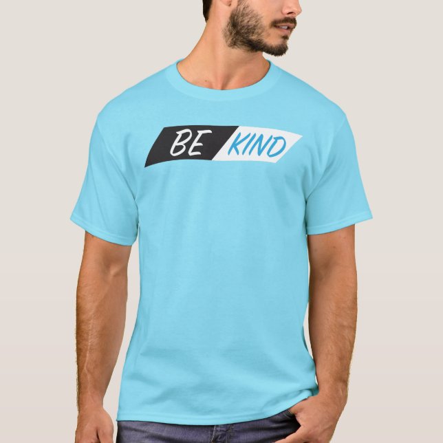 Be Kind Positive Inspirational Quote T-Shirt (Front)