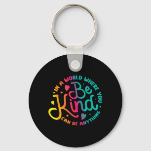 Be Kind Positive Quote Choose Kindness Men Women Key Ring