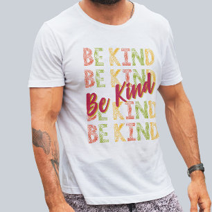 Be Kind Positive Quote T-shirt