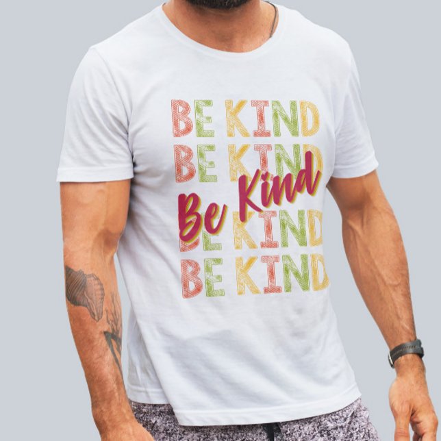 Be Kind Positive Quote T-shirt (Creator Uploaded)