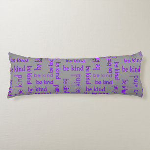 Be Kind Quote Kindness Motivational Inspirational Body Cushion