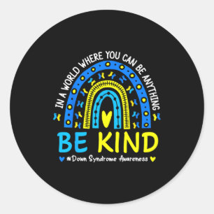 Be kind rainbow down syndrome awareness teacher classic round sticker