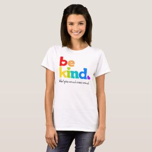 Be kind rainbow graphic slogan custom message T-Shirt