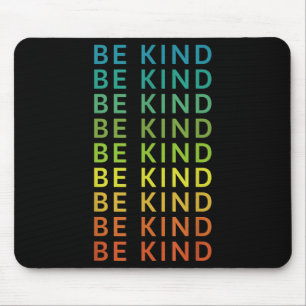 Be Kind Rainbow Inspirational Graphic Happy Positi Mouse Pad