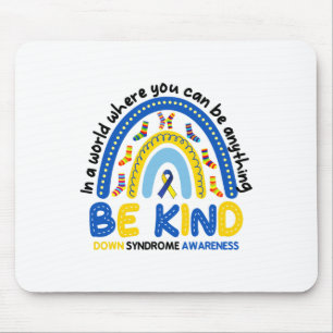 Be Kind Rainbow World Down Syndrome Awareness 1 Mouse Pad
