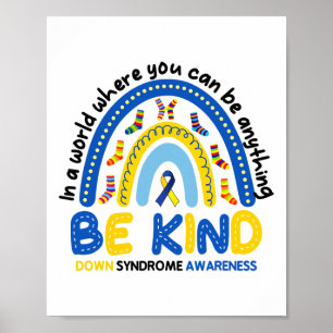 Be Kind Rainbow World Down Syndrome Awareness 1  Poster
