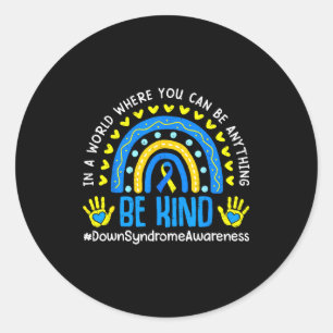 Be kind rainbow world down syndrome awareness 3 21 classic round sticker
