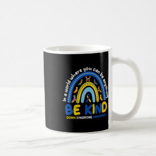 Be Kind Rainbow World Down Syndrome Awareness Coffee Mug