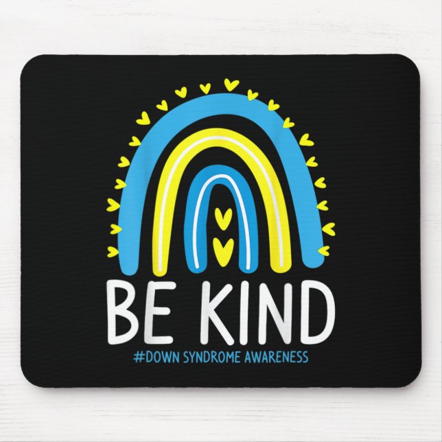 Be Kind Rainbow World Down Syndrome Awareness Day  Mouse Pad (Front)