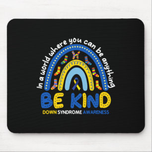 Be Kind Rainbow World Down Syndrome Awareness Mouse Pad