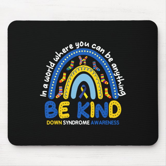 Be Kind Rainbow World Down Syndrome Awareness  Mouse Pad (Front)
