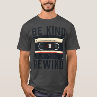 Be Kind Rewind Nostalgic Retro 80s 90s Gifts girl T-Shirt