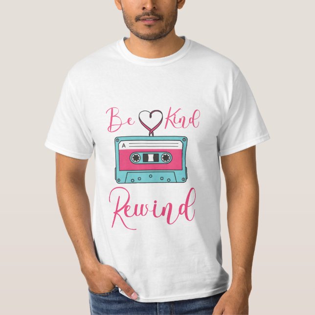 Be Kind, Rewind Tee (Front)