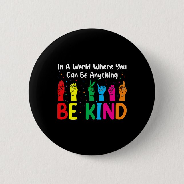 Be Kind S Women Men  6 Cm Round Badge (Front)