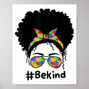 Be Kind Shirt Autism Awareness Messy Bun Women Gir Poster