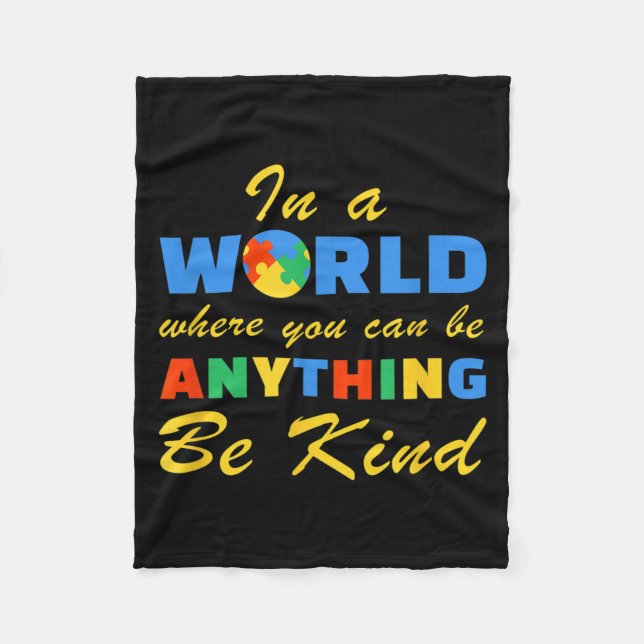 Be Kind Shirt Autism Awareness Positive Message Fleece Blanket (Front)