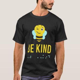 Be Kind Sign Braille Language Bee Smile Graphic Ye T-Shirt