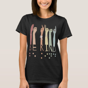 Be Kind Sign Braille Language Visually Impaired Aw T-Shirt