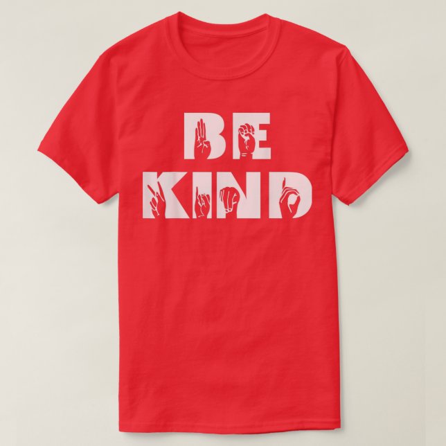 Be Kind Sign Language Deaf Awareness Asl 1 T-Shirt (Design Front)
