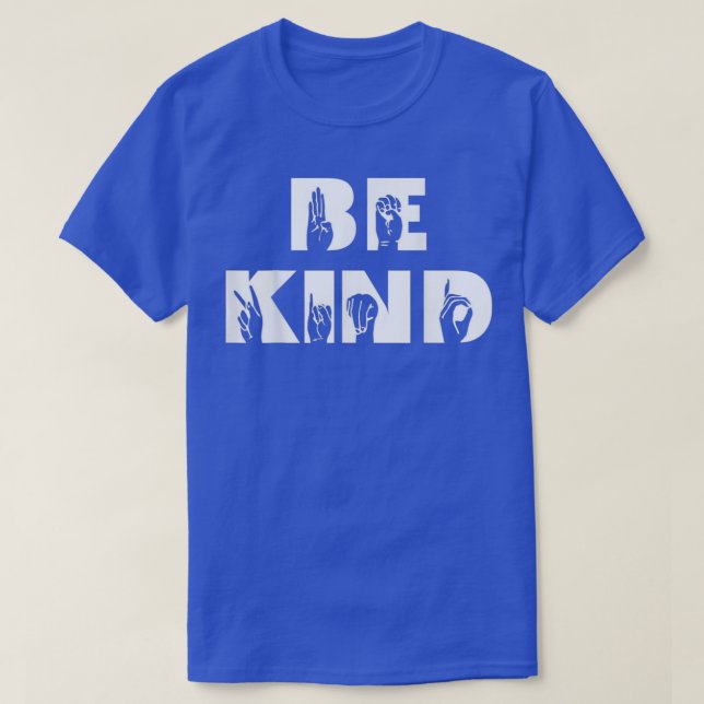 Be Kind Sign Language Deaf Awareness ASL T-Shirt (Design Front)
