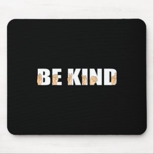 Be Kind Sign Language Deaf Mouse Pad
