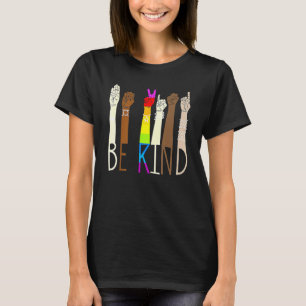 Be Kind Sign Language Hand Talking LGBT Gay Les Pr T-Shirt