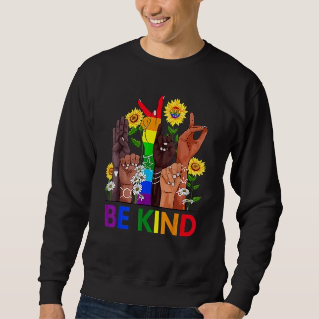 Be Kind Sign Language Hand Talking Lgbtq+ Gay Les  Sweatshirt (Front)