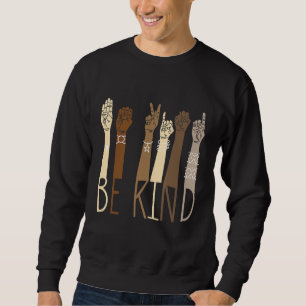 Be Kind Sign Language Hand Talking Teachers Interp Sweatshirt