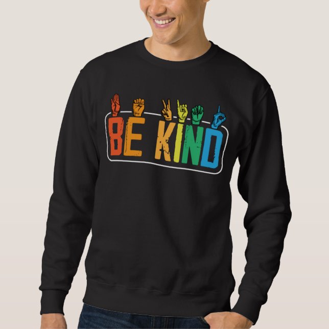 Be Kind Sign Language Hand Talking Teachers Interp Sweatshirt (Front)