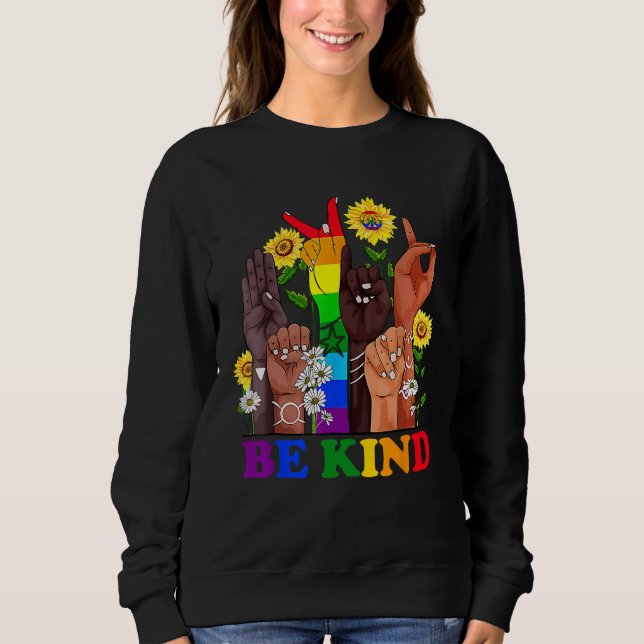 Be Kind Sign Language Rainbow Kindness Equality LG Sweatshirt (Front)