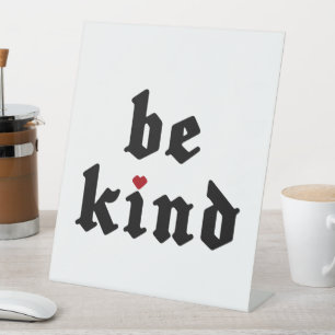 Be Kind – Simple Positive Message Pedestal Sign