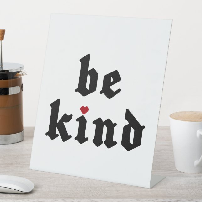 Be Kind – Simple Positive Message Pedestal Sign (In SItu)