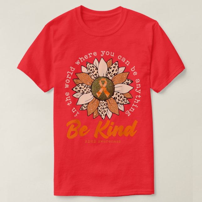 Be Kind Sunflower Orange ADHD Awareness Ribbon  T-Shirt (Design Front)