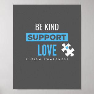 be kind. support. love autism Poster & Prints