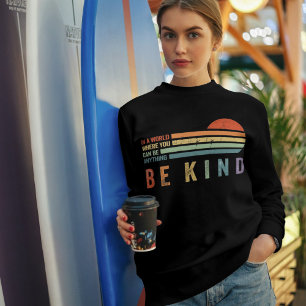 Be Kind Sweatshirt Positive Vibes Hoodie for Wom