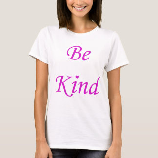 be kind T-Shirt